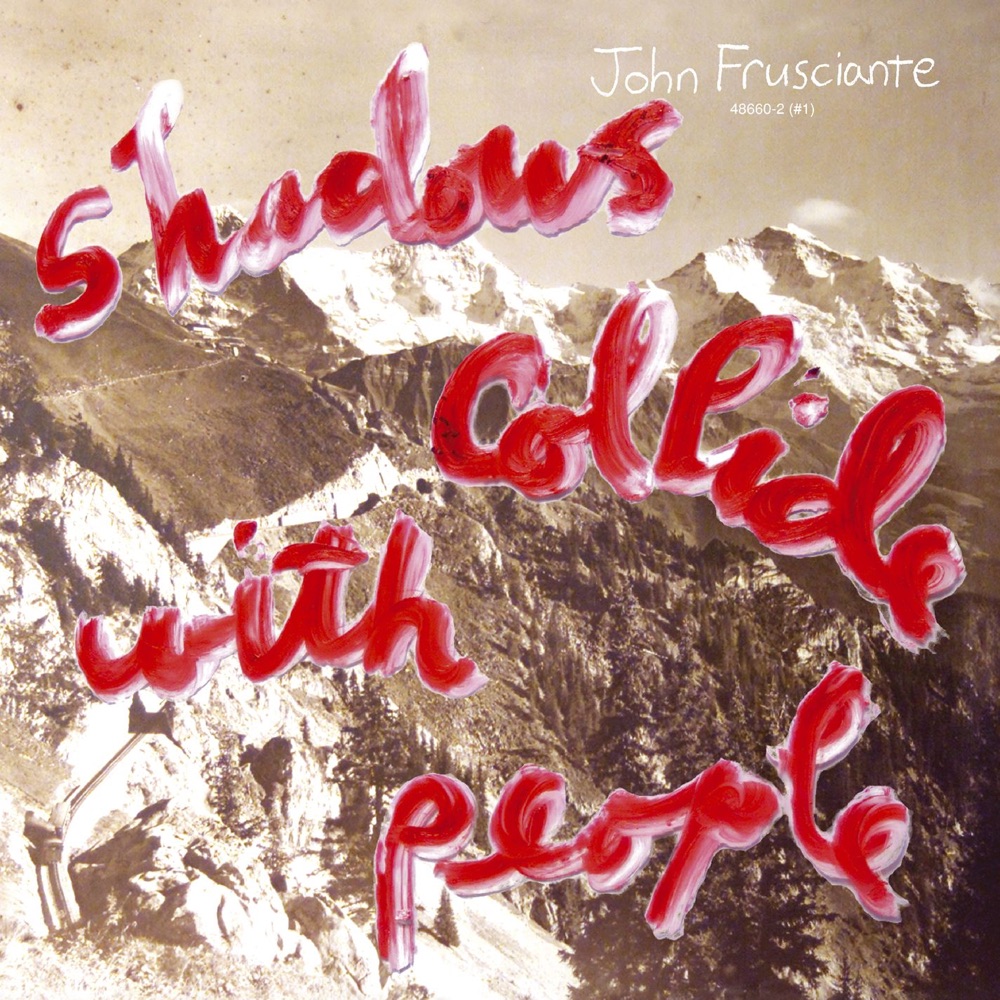 Shadows Collide With People by John Frusciante