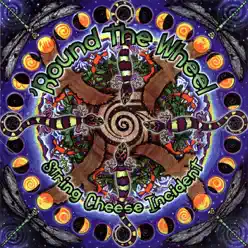 'Round the Wheel - String Cheese Incident