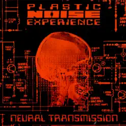 Neural Transmission - Plastic Noise Experience