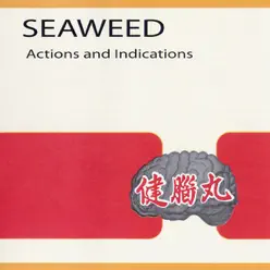 Actions and Indications - Seaweed