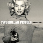 Two Dollar Pistols - Runnin' with the Fools