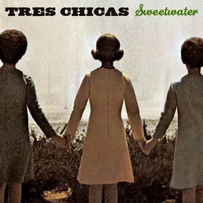 Sweetwater - Tres Chicas