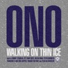 Walking on Thin Ice (feat. Yoko Ono)