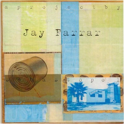 Sebastopol - Jay Farrar