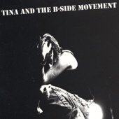 Tina and the B-Side Movement - Give Me