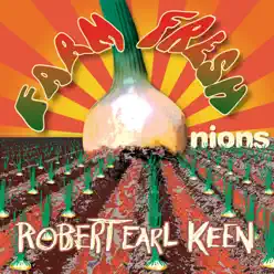 Farm Fresh Onions - Robert Earl Keen