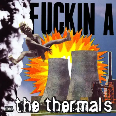 Fuckin A - The Thermals Fuckin A - The Thermals
