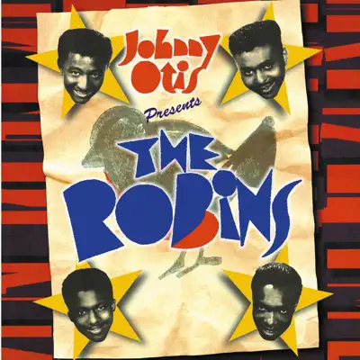 Johnny Otis Presents the Robins - The Robins Johnny Otis Presents the Robins - The Robins