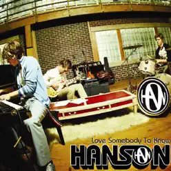 Love Somebody to Know (Exclusive) - Hanson