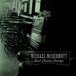 Last Chance Lounge - Michael McDermott Last Chance Lounge - Michael McDermott