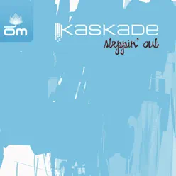 Steppin' Out - EP - Kaskade