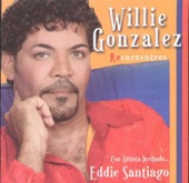 artist - Willie Gonzalez - Irremediablemente