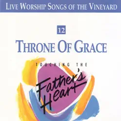 Touching the Father's Heart, Vol. 12: Throne of Grace - Vineyard Music