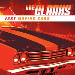 Fast Moving Cars - The Clarks