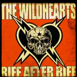 Riff After Riff - The Wildhearts Riff After Riff - The Wildhearts