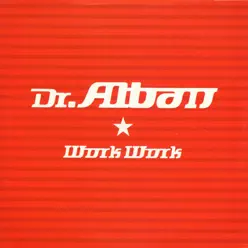 Work Work - Single - Dr. Alban Work Work - Single - Dr. Alban