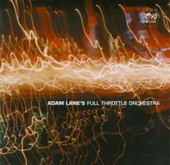 Full Throttle Orchestra by Adam Lane album reviews, ratings, credits