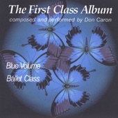 The First Class Album Blue Volume (Music For Ballet Class) artwork