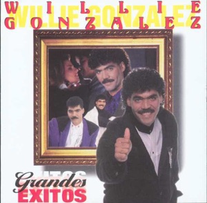 Willie Gonzalez: Grandes Exitos