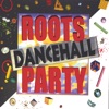 Roots Dancehall Party