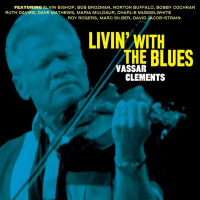 Livin' With the Blues - Vassar Clements Livin' With the Blues - Vassar Clements