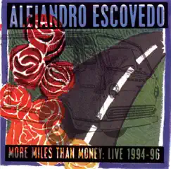 More Miles Than Money - Live, 1994-1996 by Alejandro Escovedo album reviews, ratings, credits