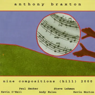 Nine Compositions (Hill) 2000 - Anthony Braxton