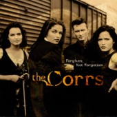 The Corrs - Forgiven Not Forgotten ( LP Version )