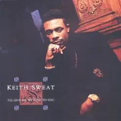 I'll Give All My Love to You - Keith Sweat