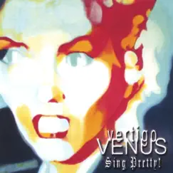 Sing Pretty by Vertigo Venus album reviews, ratings, credits