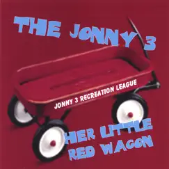 Her Little Red Wagon by The Jonny 3 album reviews, ratings, credits