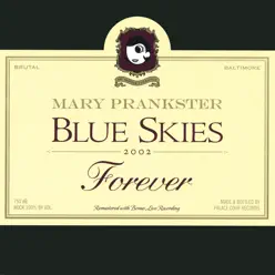 Blue Skies Forever - Mary Prankster