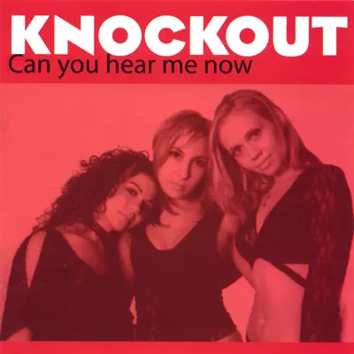 Can You Hear Me Now - Knockout