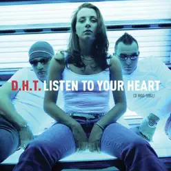 Listen to Your Heart - EP - D.H.T. Listen to Your Heart - EP - D.H.T.