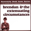 Brendan & the Extenuating Circumstances (Back Issue Series)