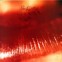 Kiss Me, Kiss Me, Kiss Me - The Cure