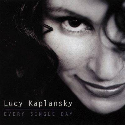 Every Single Day - Lucy Kaplansky