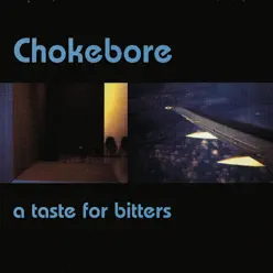 A Taste for Bitters - Chokebore