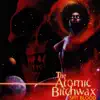 The Atomic Bitchwax