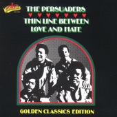 The Persuaders - Thin Line Between Love & Hate