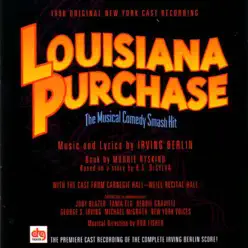Louisiana Purchase (Original New York Cast Recording) - Irving Berlin