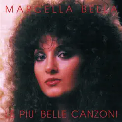 Le Più Belle Canzoni - Marcella Bella