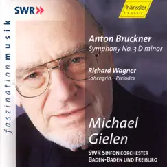 Bruckner: Symphony No. 3 & Wagner: Preludes by Michael Gielen & SWR Sinfonieorchester Baden-Baden und Freiburg album reviews, ratings, credits