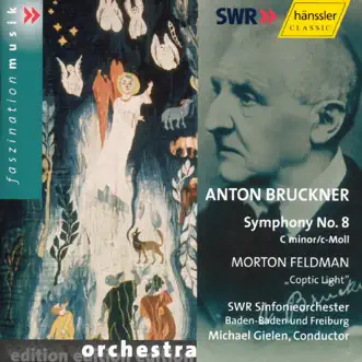 Bruckner: Symphony No. 8 - Feldman: Coptic Light by Baden Und Freiburg, Michael Gielen, Morton Feldman & SWR Sinfonieorchester Baden-Baden und Freiburg album reviews, ratings, credits