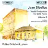 Stream & download Sibelius: Youth Production For Solo Piano, Vol. 2