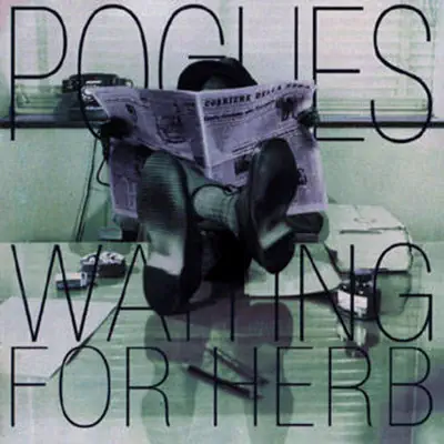 Waiting for Herb - The Pogues