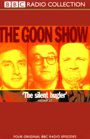 The Goons - The Goon Show, Volume 17: The Silent Bugler (Original Staging Fiction) artwork