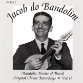 Mandolin Master of Brazil: Jacob do Bandolin - Original Classic Recordings, Vol. 2 artwork