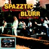 Spazztic Blurr