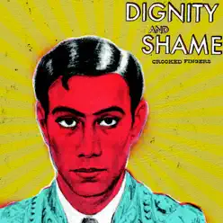 Dignity and Shame - Crooked Fingers
